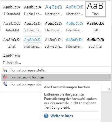 «Formatierung löschen» über die Registerkarte «Start» in der Gruppe «Formatvorlagen» Formatierung entfernen